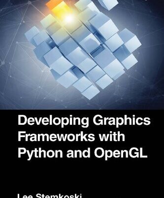 خرید و دانلود نسخه کامل کتاب Developing Graphics Frameworks with Python and OpenGL
