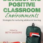 خرید و دانلود نسخه کامل کتاب Developing Positive Classroom Environments: Strategies for nurturing adolescent learning –  Pdf