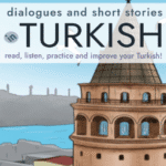خرید و دانلود نسخه کامل کتاب Dialogues and Short Stories in Turkish: read, listen, practice and improve your Turkish – PDF