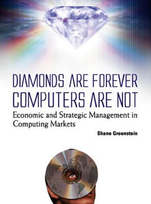 خرید و دانلود نسخه کامل کتاب Diamonds Are Forever, Computers Are Not: Economic and Strategic Management in Computing Markets