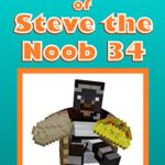 خرید و دانلود نسخه کامل کتاب Diary of Steve the Noob 34 (An Unofficial Minecraft Book) (Diary of Steve the Noob Collection)  –  +  PDF