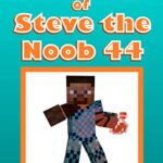 خرید و دانلود نسخه کامل کتاب Diary of Steve the Noob 44 (An Unofficial Minecraft Book) (Diary of Steve the Noob Collection) –  +  PDF