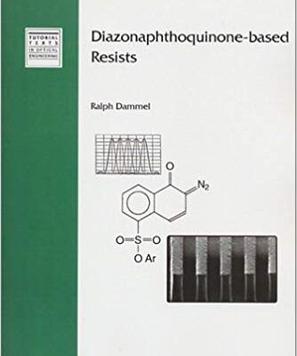 خرید و دانلود نسخه کامل کتاب Diazonaphthoquinone-based Resists (Tutorial Texts in Optical Engineering)