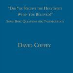 خرید و دانلود نسخه کامل کتاب Did You Receive The Holy Spirit When You Believed?: Some Basic Questions For Pneumatology (Pere Marquette Theology Lecture) – PDF