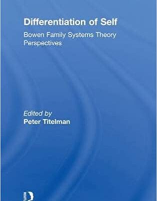 خرید و دانلود نسخه کامل کتاب Differentiation of Self: Bowen Family Systems Theory Perspectives –  Pdf
