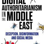 خرید و دانلود نسخه کامل کتاب Digital Authoritarianism in the Middle East: Deception, Disinformation and Social Media –  +  Pdf