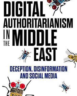 خرید و دانلود نسخه کامل کتاب Digital Authoritarianism in the Middle East: Deception, Disinformation and Social Media –  +  Pdf