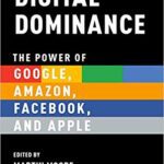 خرید و دانلود نسخه کامل کتاب Digital Dominance: The Power of Google, Amazon, Facebook, and Apple