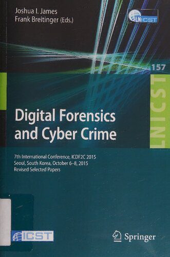 خرید و دانلود نسخه کامل کتاب Digital Forensics and Cyber Crime: 7th International Conference, ICDF2C 2015, Seoul, South Korea, October 6-8, 2015, Revised Selected Papers_684b04c6d4e9c.jpeg خرید و دانلود نسخه کامل کتاب Digital Forensics and Cyber Crime: 7th International Conference, ICDF2C 2015, Seoul, South Korea, October 6-8, 2015, Revised Selected Papers