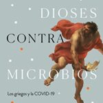 خرید و دانلود نسخه کامل کتاب Dioses contra microbios: Los griegos y la COVID-19 (Spanish Edition) –  +  pdf