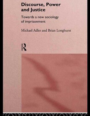 خرید و دانلود نسخه کامل کتاب Discourse, Power and Justice (International Library of Sociology) –  PDF