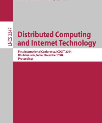خرید و دانلود نسخه کامل کتاب Distributed Computing and Internet Technology: 4th International Conference, ICDCIT 2007, Bangalore, India, December 17-20. Proceedings