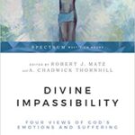 خرید و دانلود نسخه کامل کتاب Divine Impassibility: Four Views of God’s Emotions and Suffering –  Pdf