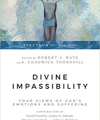 خرید و دانلود نسخه کامل کتاب Divine Impassibility: Four Views of God’s Emotions and Suffering –  Pdf