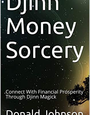 خرید و دانلود نسخه کامل کتاب Djinn Money Sorcery: Connect With Financial Prosperity Through Djinn Magick – + pdf