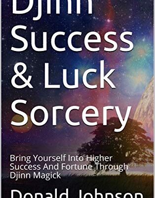 خرید و دانلود نسخه کامل کتاب Djinn Success & Luck Sorcery: Bring Yourself Into Higher Success And Fortune Through Djinn Magick – + pdf