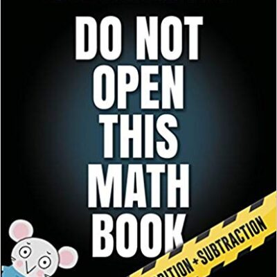 خرید و دانلود نسخه کامل کتاب Do Not Open This Math Book: Addition + Subtraction