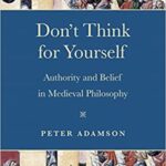 خرید و دانلود نسخه کامل کتاب Don’t Think for Yourself: Authority and Belief in Medieval Philosophy –  Pdf