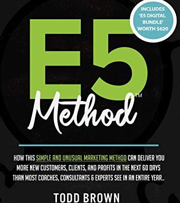 خرید و دانلود نسخه کامل کتاب E5 Method: Consistently and Predictably Acquire New Clients, Customers & Profits in Your Business Kindle Edition –  +  PDF