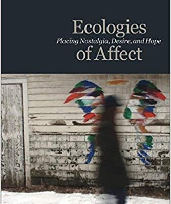 خرید و دانلود نسخه کامل کتاب Ecologies of Affect: Placing Nostalgia, Desire, and Hope (Environmental Humanities)
