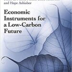 خرید و دانلود نسخه کامل کتاب Economic Instruments for a Low-carbon Future (Critical Issues in Environmental Taxation series)  –  PDF