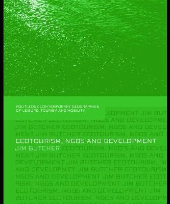 خرید و دانلود نسخه کامل کتاب Ecotourism, NGOs and Development: A critical analysis (Contempory Geographies of Leisure, Tourism and Mobility) –  PDF