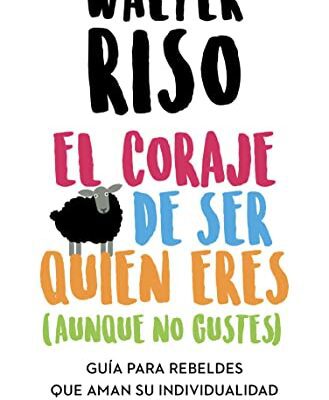 خرید و دانلود نسخه کامل کتاب El coraje de ser quien eres (aunque no gustes):  Guía para rebeldes que aman su individualidad[2022] –  +  pdf