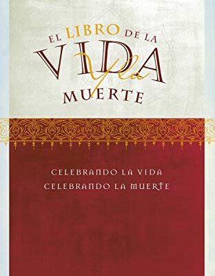 خرید و دانلود نسخه کامل کتاب EL LIBRO DE LA VIDA Y LA MUERTE: Celebrando la vida, celebrando la muerte (Sabiduría Perenne) (Spanish Edition) – + pdf