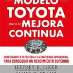 خرید و دانلود نسخه کامل کتاب El modelo Toyota para la mejora continua: Conectando la estrategia y la excelencia operativa para lograr el mejor rendimiento (Spanish Edition) –  +  pdf