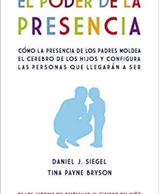 خرید و دانلود نسخه کامل کتاب El poder de la presencia. Cómo la presencia de los padres moldea el cerebro de los hijos y configura las personas que llegarán a ser (Psicología) (Spanish Edition) –  +  pdf