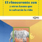 خرید و دانلود نسخه کامل کتاب El rinoceronte zen: Y otros koans que te salvarán la vida (Spanish Edition)  –  +  pdf