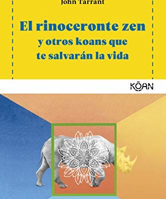خرید و دانلود نسخه کامل کتاب El rinoceronte zen: Y otros koans que te salvarán la vida (Spanish Edition)  –  +  pdf