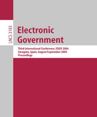 خرید و دانلود نسخه کامل کتاب Electronic Government: Third International Conference, EGOV 2004, Zaragoza, Spain, August 30-September 3, 2004. Proceedings