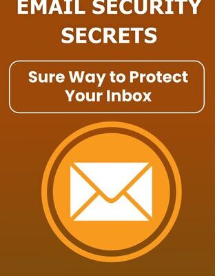 خرید و دانلود نسخه کامل کتاب Email Security Secrets : Sure Way to Protect Your Inbox