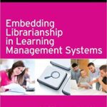خرید و دانلود نسخه کامل کتاب Embedding Librarianship in Learning Management Systems: A How-To-Do-It Manual for Librarians