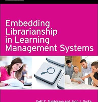 خرید و دانلود نسخه کامل کتاب Embedding Librarianship in Learning Management Systems: A How-To-Do-It Manual for Librarians