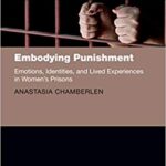 خرید و دانلود نسخه کامل کتاب Embodying Punishment: Emotions, Identities, and Lived Experiences in Women’s Prisons (Clarendon Studies in Criminology)