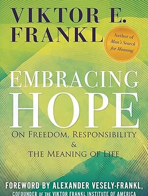 خرید و دانلود نسخه کامل کتاب Embracing Hope: On Freedom, Responsibility & the Meaning of Life – + Pdf
