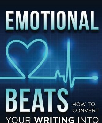 خرید و دانلود نسخه کامل کتاب Emotional Beats: How to Easily Convert your Writing into Palpable Feelings –  +  PDF