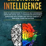 خرید و دانلود نسخه کامل کتاب Emotional Intelligence: How to Use Emotions to Improve Self-Awareness –  +  Pdf