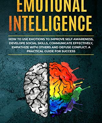 خرید و دانلود نسخه کامل کتاب Emotional Intelligence: How to Use Emotions to Improve Self-Awareness – + Pdf