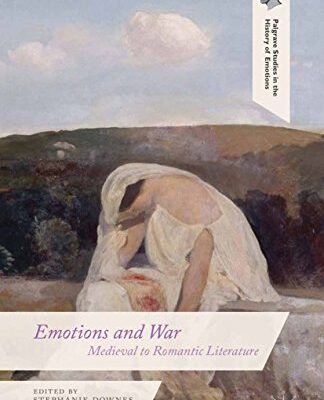 خرید و دانلود نسخه کامل کتاب Emotions and War: Medieval to Romantic Literature –  PDF