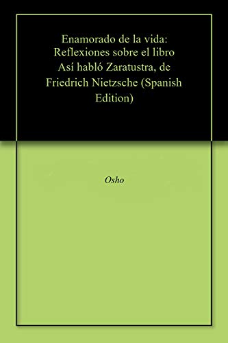 خرید و دانلود نسخه کامل کتاب Enamorado de la vida: Reflexiones sobre el libro Así habló Zaratustra, de Friedrich Nietzsche (Spanish Edition) – + pdf_683bd5a8cd8a7.jpeg خرید و دانلود نسخه کامل کتاب Enamorado de la vida: Reflexiones sobre el libro Así habló Zaratustra, de Friedrich Nietzsche (Spanish Edition) – + pdf