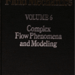 خرید و دانلود نسخه کامل کتاب Encyclopedia of Fluid Mechanics, Volume 6: Complex Flow Phenomena and Modeling – Pdf