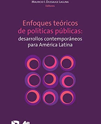 خرید و دانلود نسخه کامل کتاب Enfoques teóricos de políticas públicas: desarrollos contemporáneos para América Latina (Spanish Edition) – + pdf