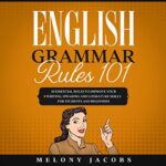 خرید و دانلود نسخه کامل کتاب English Grammar Rules 101: 10 Essential Rules to Improving Your Writing, Speaking and Literature Skills for Students and Beginners Audible Logo Audible Audiobook – Unabridged –  +  PDF