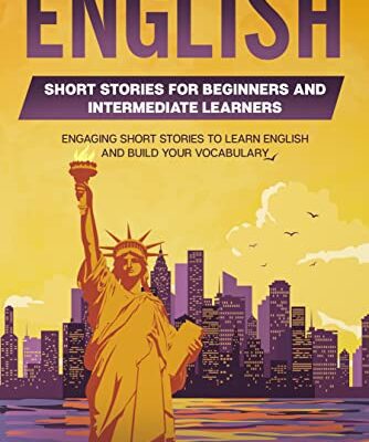 خرید و دانلود نسخه کامل کتاب English Short Stories for Beginners and Intermediate Learners: Engaging Short Stories to Learn English and Build Your Vocabulary (2nd Edition) –  +  PDF
