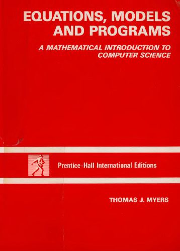 خرید و دانلود نسخه کامل کتاب Equations, Models and Programs: A Mathematical Introduction to Computer Science_686219e89b8f4.jpeg خرید و دانلود نسخه کامل کتاب Equations, Models and Programs: A Mathematical Introduction to Computer Science