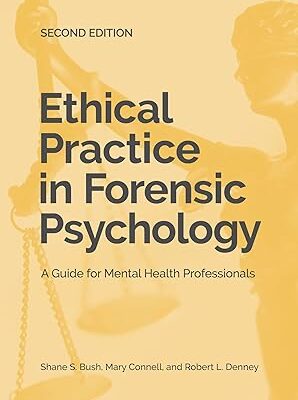 خرید و دانلود نسخه کامل کتاب Ethical Practice in Forensic Psychology: A Guide for Mental Health Professionals (2nd Edition) – Pdf