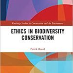 خرید و دانلود نسخه کامل کتاب Ethics in Biodiversity Conservation (Routledge Studies in Conservation and the Environment)[2023] –  PDF